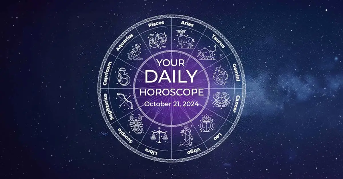 Daily Horoscope for October 21, 2024: Your Zodiac Signs Forecast