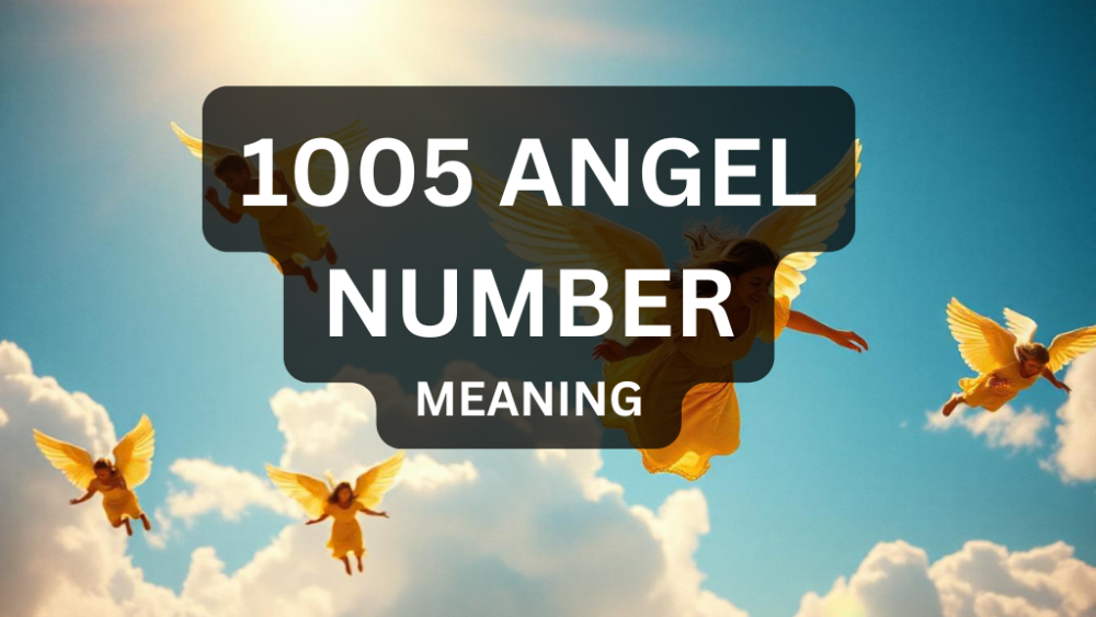 The Meaning of Angel Number 1005: Embrace Change and Spiritual Growth