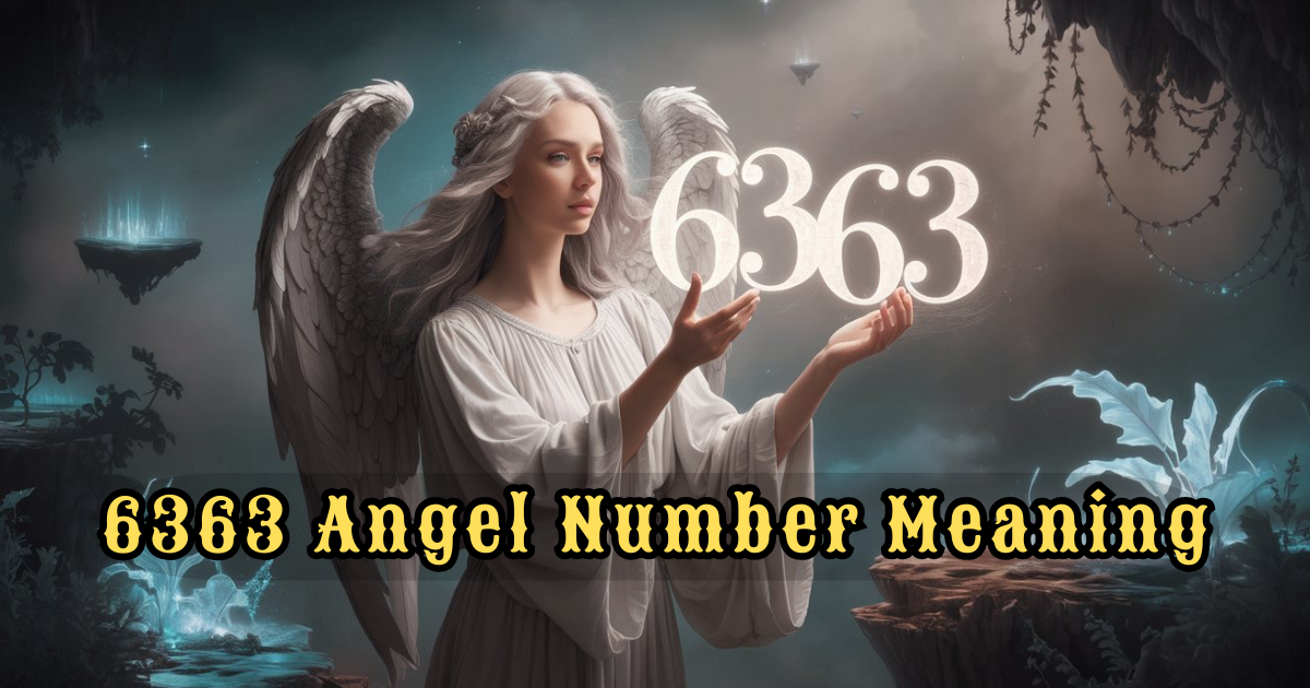 6363 Angel Number: Unlocking the Secrets of Divine Support and Personal Transformation