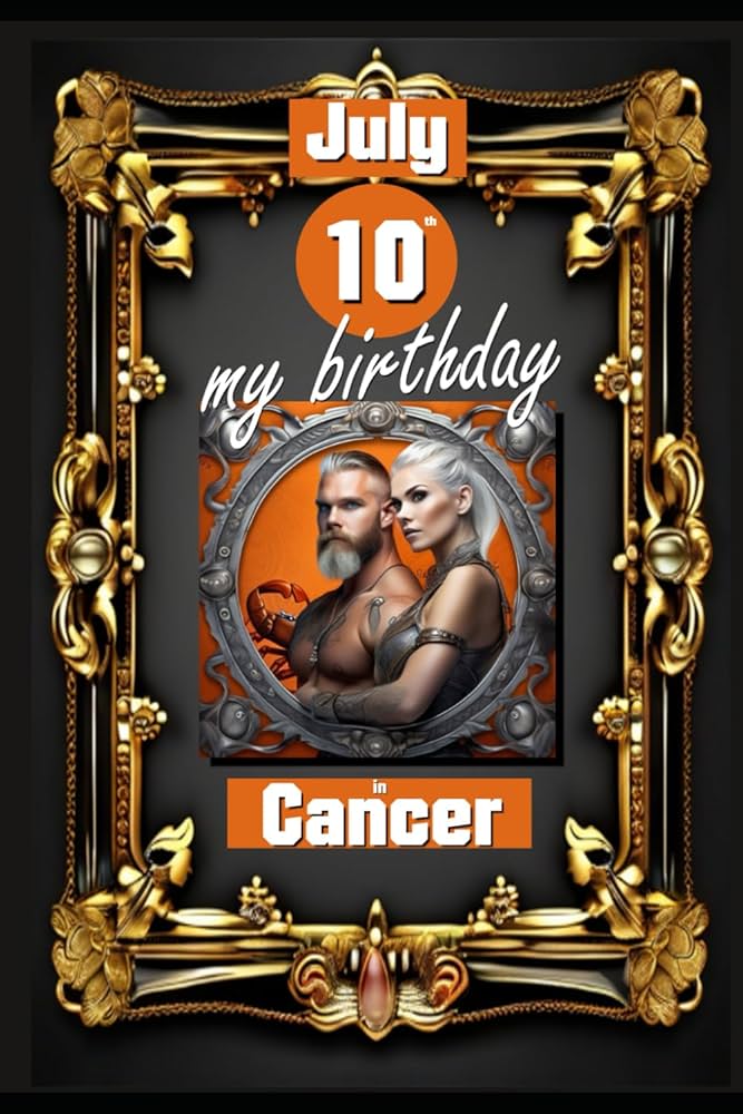 Horoscope for July 10 Birthday: Cancer Traits and Personality Insights