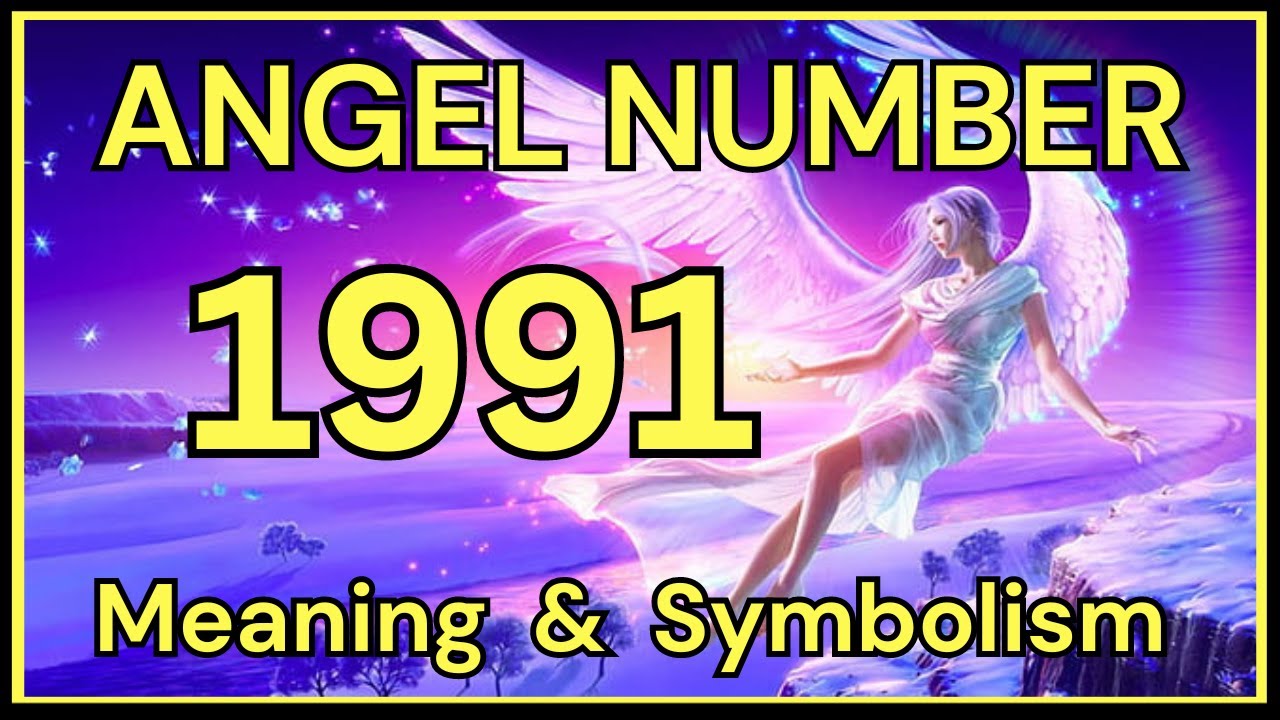 Unlock the Power of 1991 Angel Number: A Guide to Its Spiritual Significance