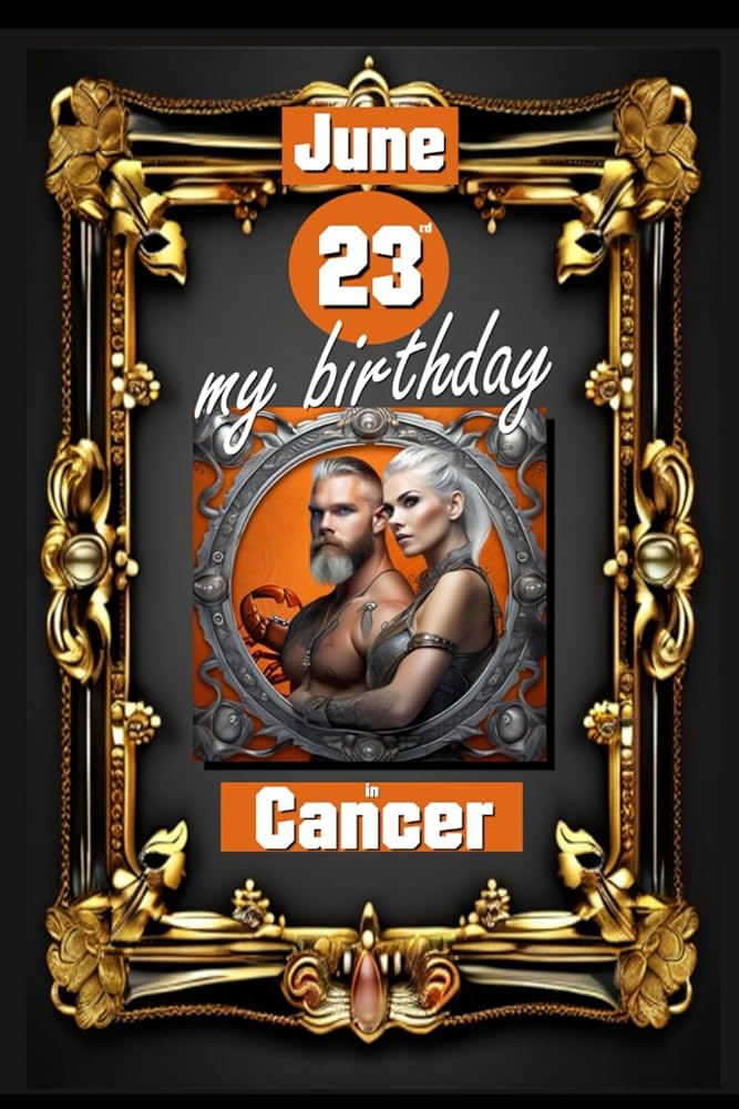 June 23rd Birthday Horoscope: Cancer Zodiac Sign Traits & Personality