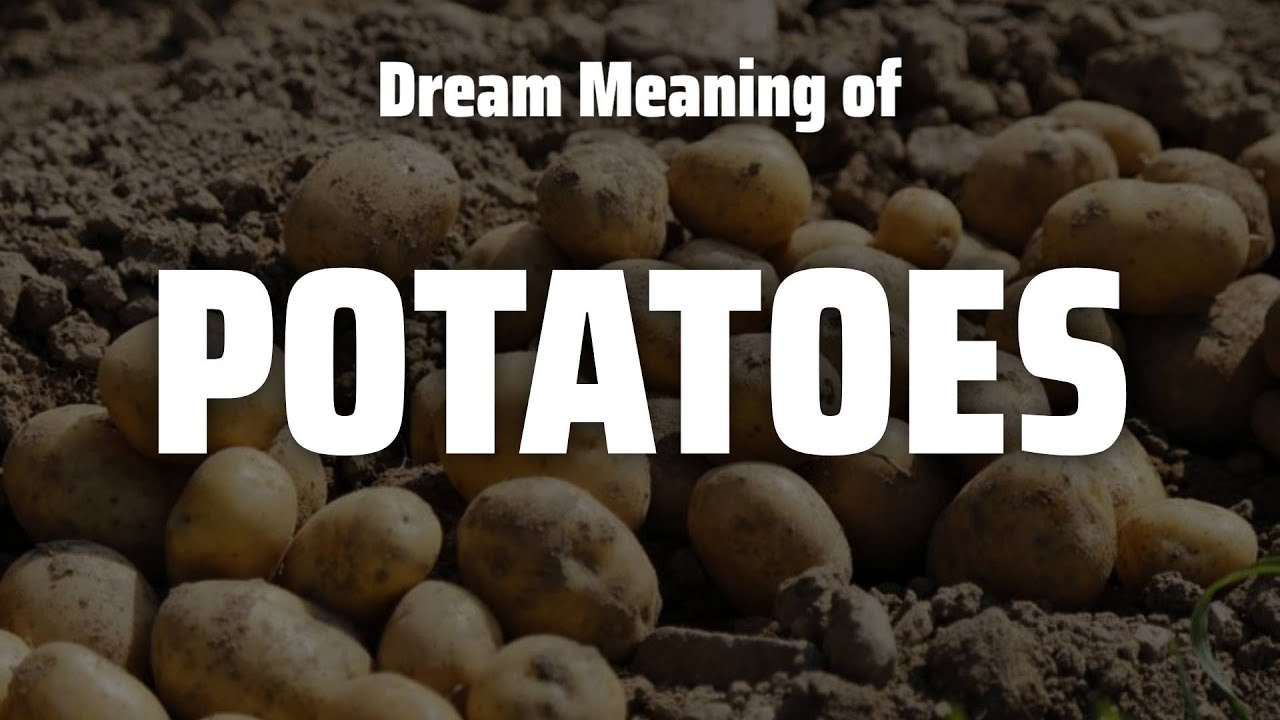 What Does Dreaming of Potatoes Mean? Exploring Symbolism and Insights