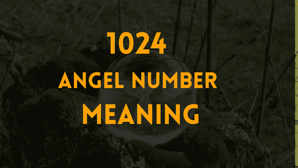 Angel Number 1024: A Powerful Sign of Manifestation, Balance, and Spiritual Awakening