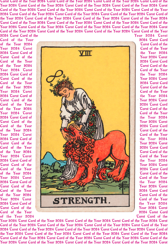 What Does the Strength Tarot Year Card Mean for 2024? Discover Its Spiritual Significance