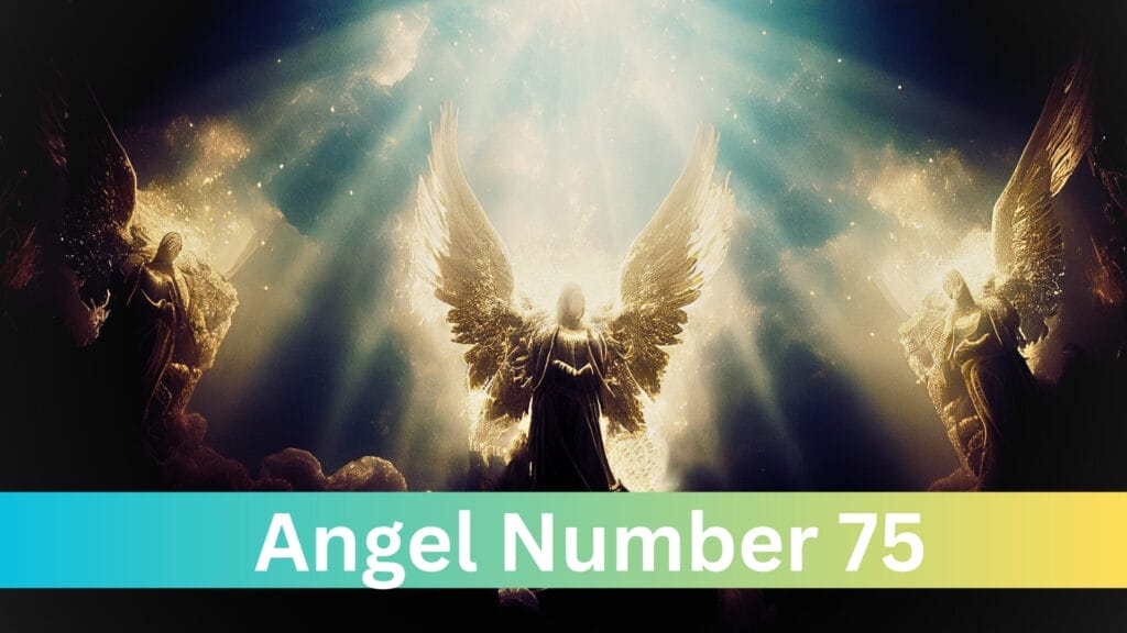 Discover the Power of Angel Number 75: A Sign of Change, Abundance, and Prosperity