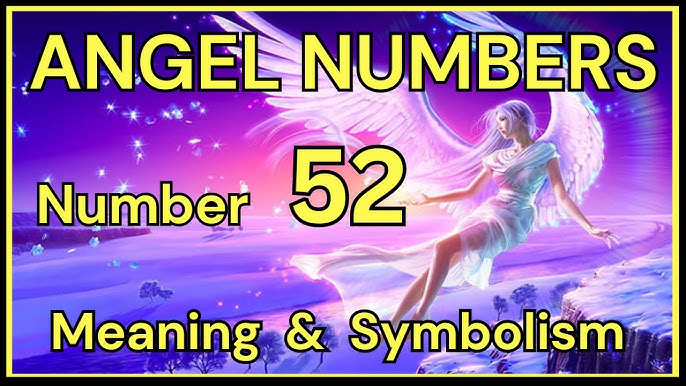 Angel Number 52: A Sign of Transformation, Balance, and Spiritual Guidance