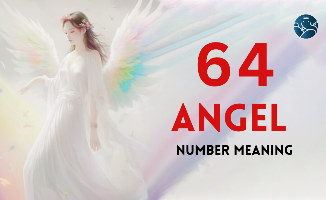 The Powerful Message Behind Angel Number 64: Spiritual Growth and Material Abundance