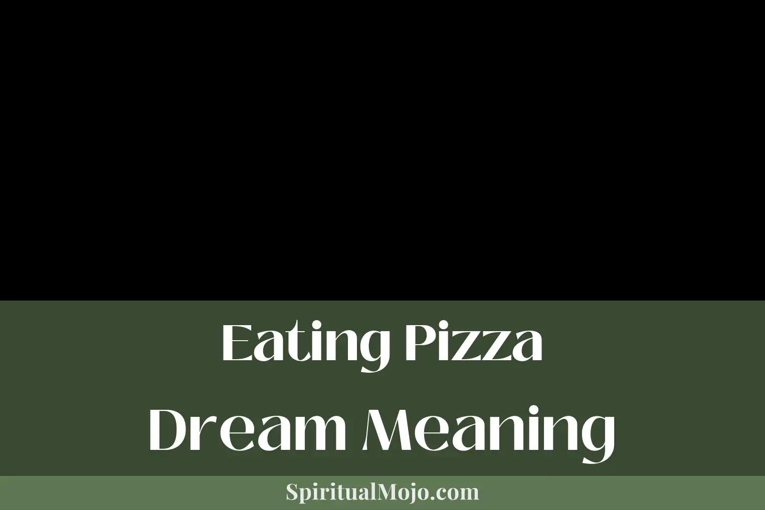 Pizza Dreams: From Victory to Cravings, What Do They Mean?