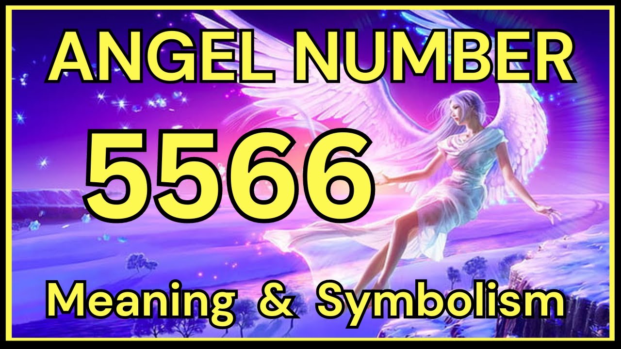 Angel Number 5566 Meaning: What Is It Trying To Tell You?