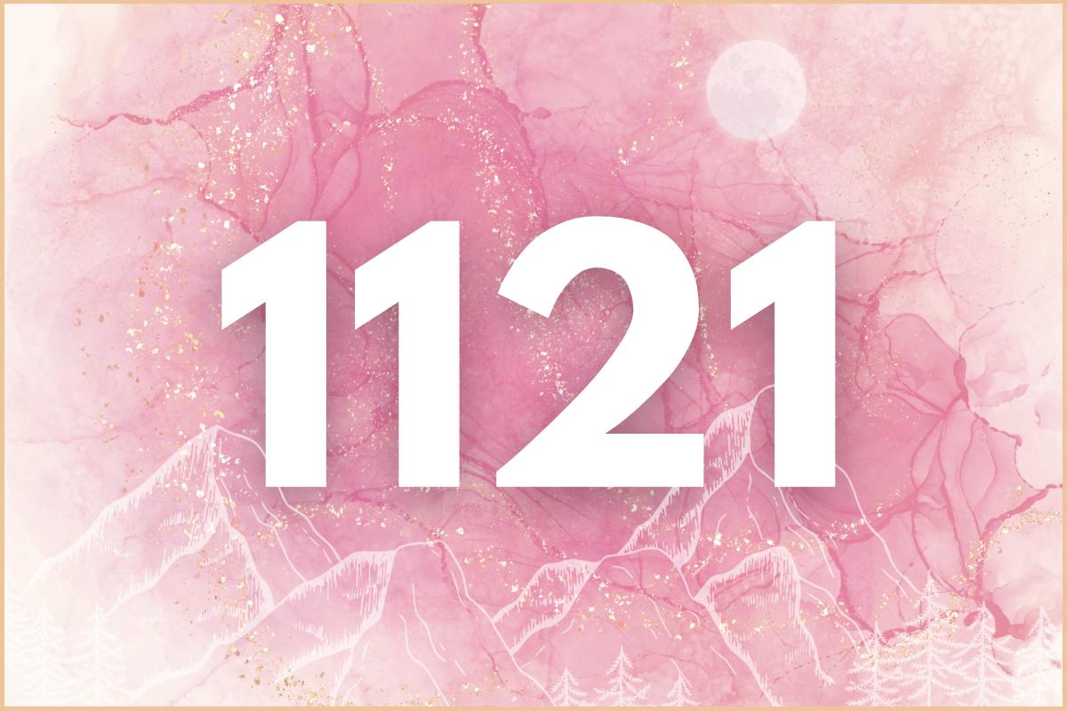 Unlocking the Mystery of 1121 Angel Number: Your Guide