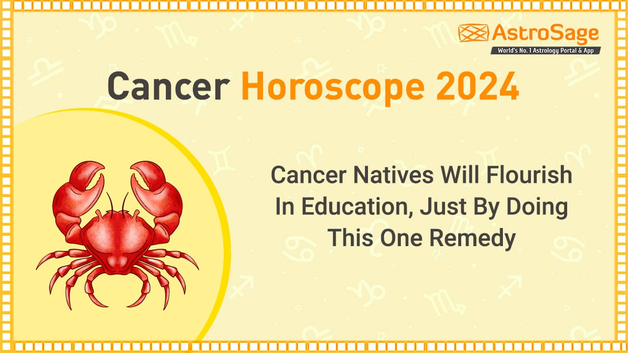 Cancer Horoscope 2024: Money, Career and Wealth Predictions