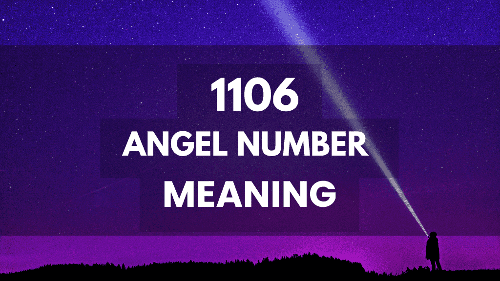 Unlocking the Secrets of 1106 Angel Number: Your Lifes Divine Guide