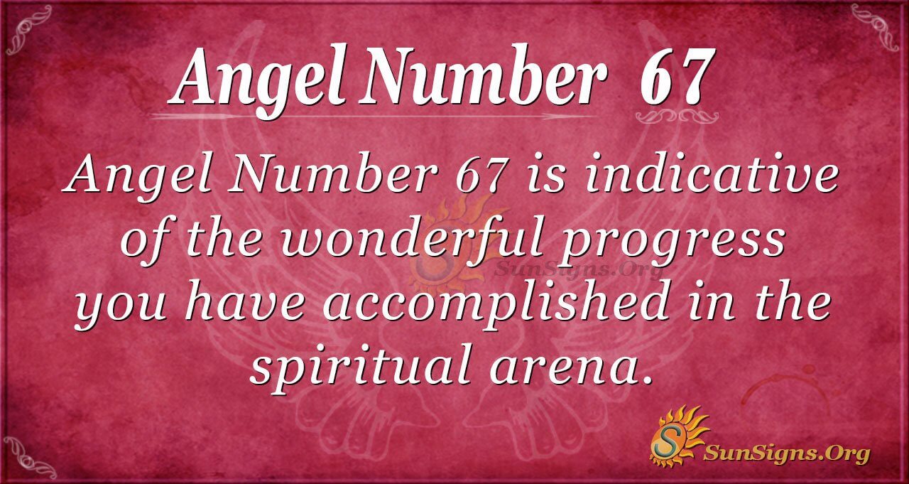 Seeing Angel Number 67? Heres What It Means