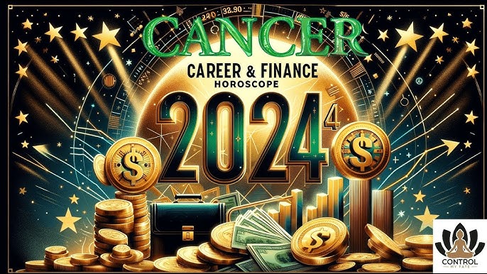 Cancer Horoscope 2024: Money, Career and Wealth Predictions