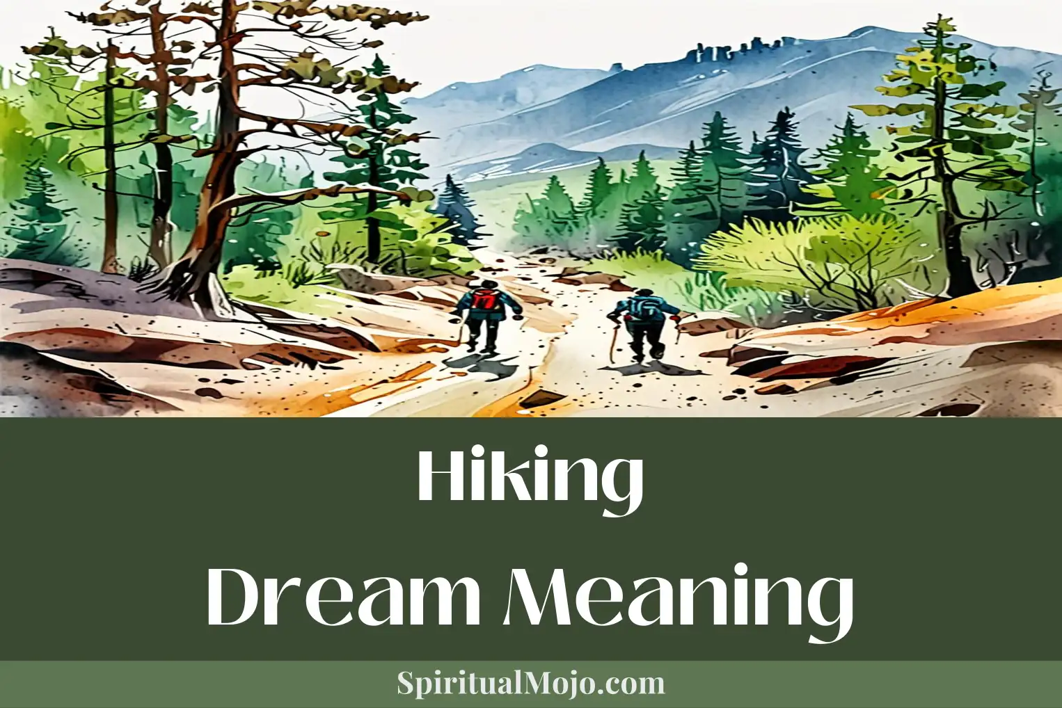 Dream About Hiking – Good Sign or Bad Sign Explore Now