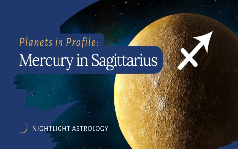 Mercury in Sagittarius: The Ultimate Guide to Understanding This Placement